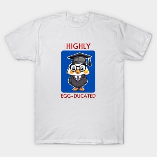 Highly Egg-Ducated | Egg Pun T-Shirt